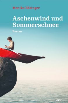 Aschenwind und Sommerschnee, Monika Rösinger