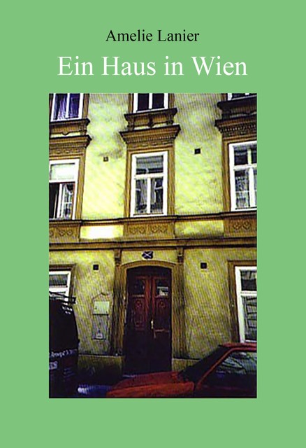 Ein Haus in Wien, Amelie Lanier