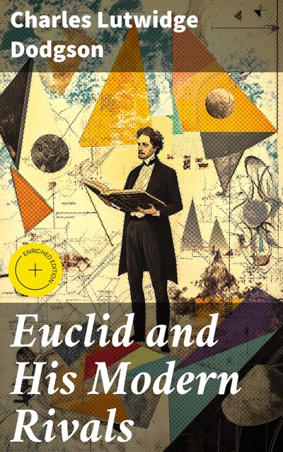Euclid and His Modern Rivals, Lewis Carroll