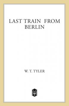Last Train from Berlin, W.T. Tyler