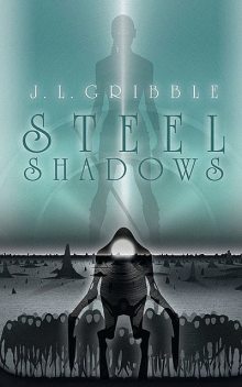 Steel Shadows, J.L. Gribble