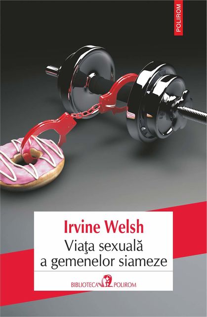 Viaţa sexuală a gemenelor siameze, Irvine Welsh