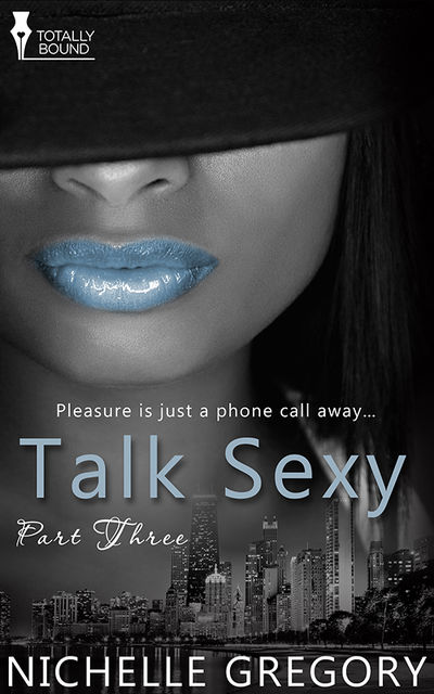 Talk Sexy: Part Three, Nichelle Gregory