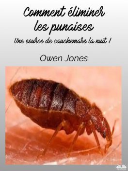 Comment Éliminer Les Punaises-Une Source De Cauchemars La Nuit, Owen Jones