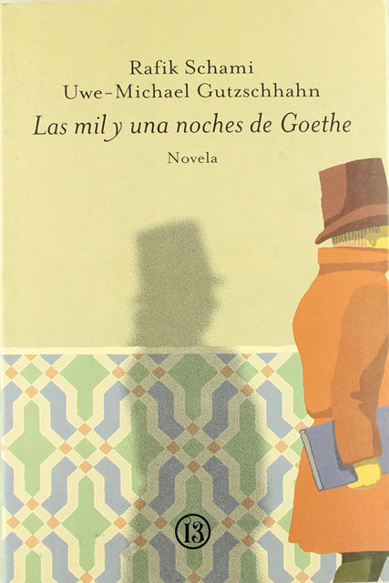Las mil y una noches de Goethe, Rafik Schami, amp, Uwe-Michael Gutzschhahn