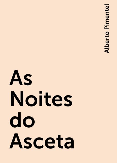 As Noites do Asceta, Alberto Pimentel