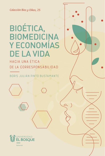 Bioética, biomedicina y economías de la vida, Boris Julián Pinto Bustamante