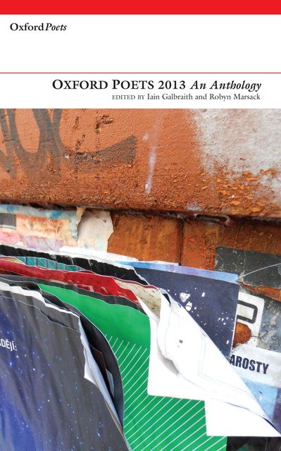 Oxford Poets 2013, Iain Galbraith, Robyn Marsack