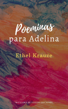 Poeminas para Adelina, Ethel Krauze