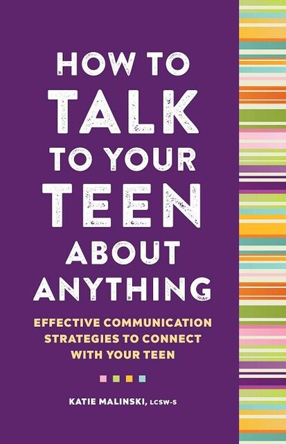 How to Talk to Your Teen About Anything, Katie Malinski