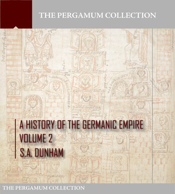 A History of the Germanic Empire Volume 2, S.A. Dunham