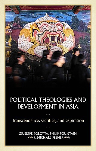 Political theologies and development in Asia, Philip Fountain, R. Michael Feener, Giuseppe Bolotta