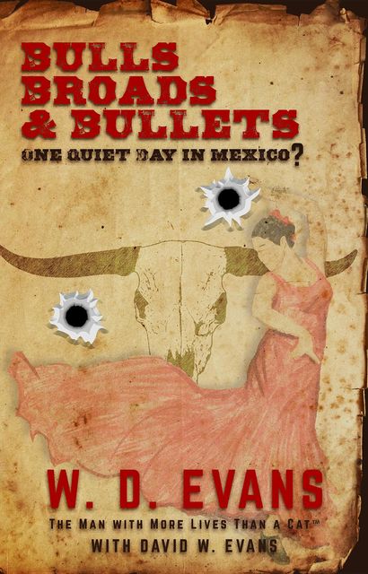Bulls, Broads, & Bullets, W.D. Evans