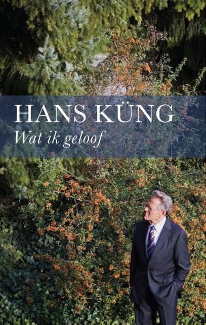 Wat ik geloof, Hans Küng