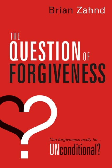 Question of Forgiveness, Brian Zahnd