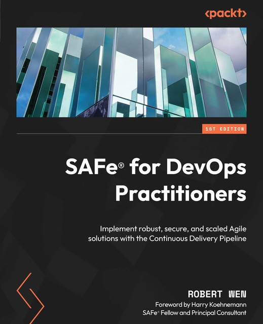 SAFe® for DevOps Practitioners, Robert Wen