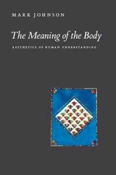 The Meaning of the Body, Mark Johnson