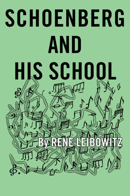 Schoenberg and His School, Rene Leibowitz