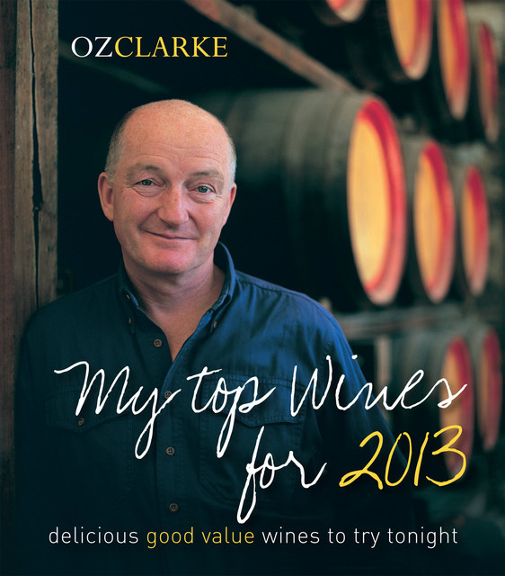 Oz Clarke My Top Wines for 2013, Oz Clarke