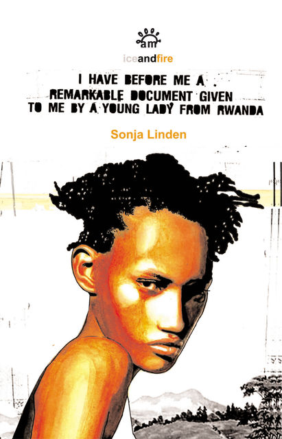I Have Before Me A Remarkable Document Given To Me By A Young Lady From Rwanda, Sonja Linden