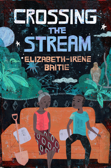 Crossing the Stream, Elizabeth-Irene Baitie