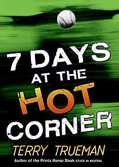 7 Days at the Hot Corner, Terry Trueman