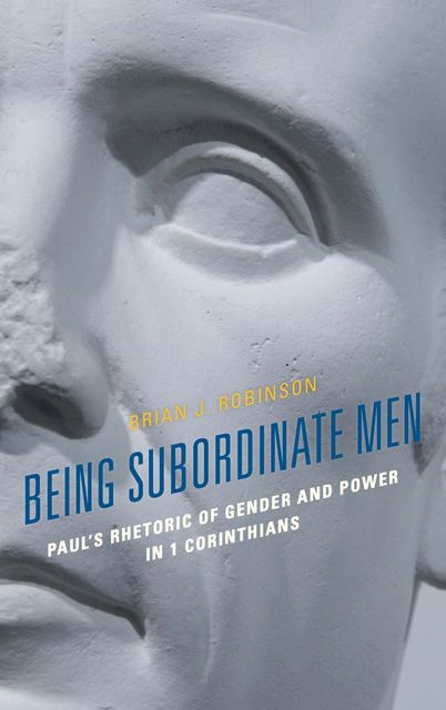 Being Subordinate Men, Brian J. Robinson