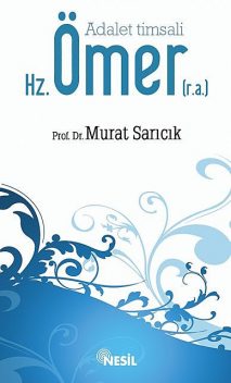 Adalet Timsali Hz. Ömer (r.a.), Murat Sarıcık