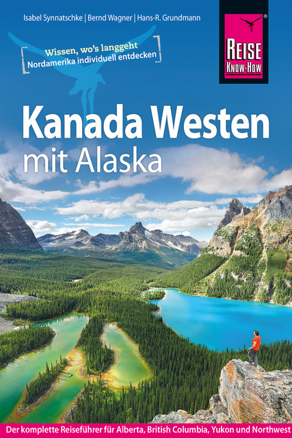 Kanada Westen mit Alaska, Bernd Wagner, Hans-R. Grundmann, Isabel Synnatschke