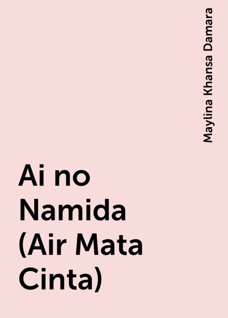 Ai no Namida (Air Mata Cinta), Maylina Khansa Damara