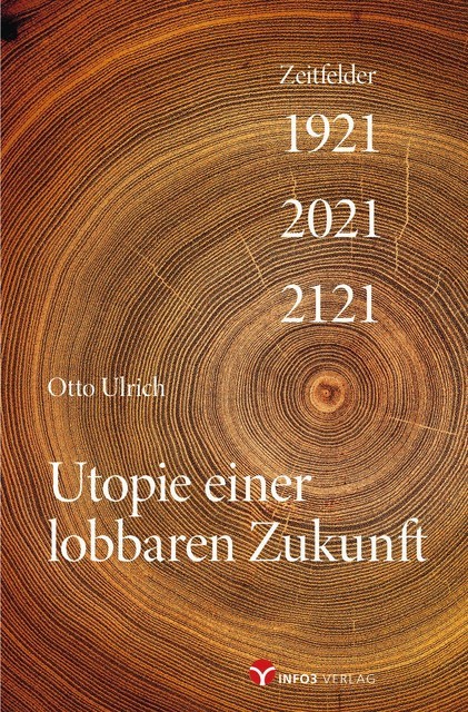 Utopie einer lobbaren Zukunft, Otto Ulrich