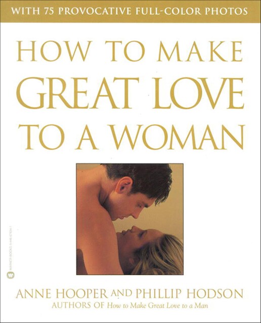 How to Make Great Love to a Woman, Anne Hooper, Phillip Hodson