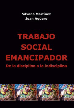 Trabajo Social Emancipador, Juan Aguero, Silvana Martínez