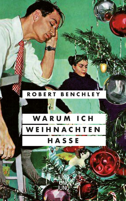 Warum ich Weihnachten hasse, Robert Benchley