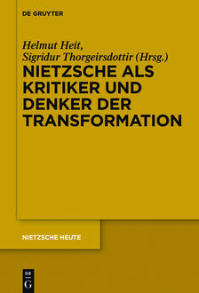 Nietzsche als Kritiker und Denker der Transformation, Herausgegeben von, Helmut Heit und Sigridur Thorgeirsdottir