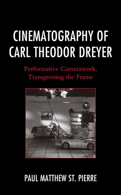 Cinematography of Carl Theodor Dreyer, Paul Matthew St. Pierre