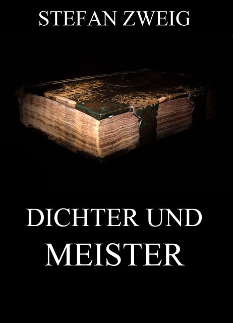 Dichter und Meister, Stefan Zweig