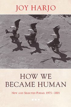 How We Became Human, Joy Harjo