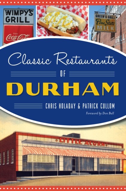 Classic Restaurants of Durham, Chris Holaday