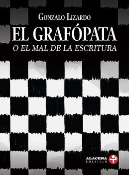 El grafópata (o el mal de la escritura), Gonzalo Lizardo