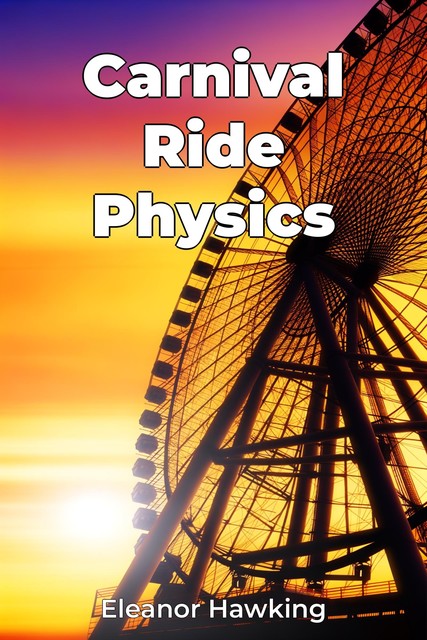 Carnival Ride Physics, Eleanor Hawking