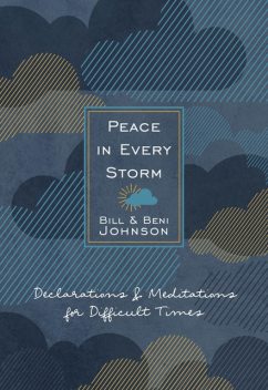 Peace in Every Storm, amp, bill, Beni Johnson