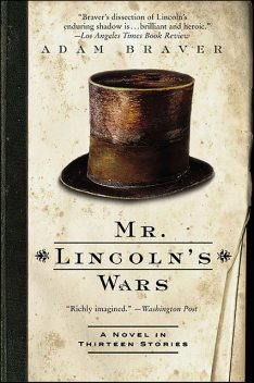 Mr. Lincoln's Wars, Adam Braver