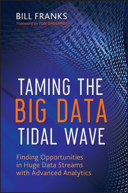 Taming The Big Data Tidal Wave, Bill Franks