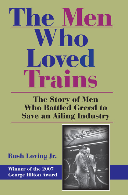 The Men Who Loved Trains, J.R., Rush Loving
