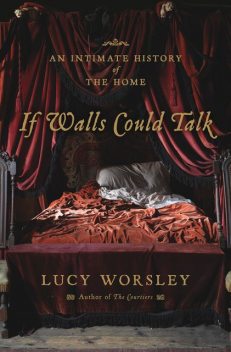 If Walls Could Talk, Lucy Worsley