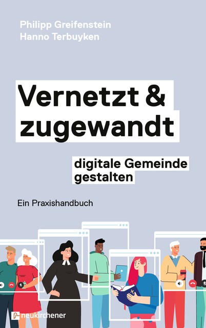 Vernetzt und zugewandt – digitale Gemeinde gestalten, Hanno Terbuyken, Philipp Greifenstein