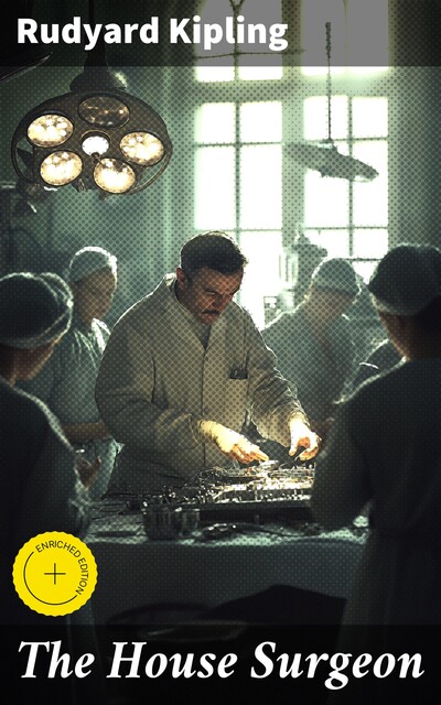 The House Surgeon, Joseph Rudyard Kipling