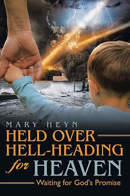 Held Over Hell-Heading For Heaven, Mary Heyn
