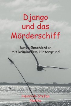 Django und das Mörderschiff, Heinrich-Stefan Noelke